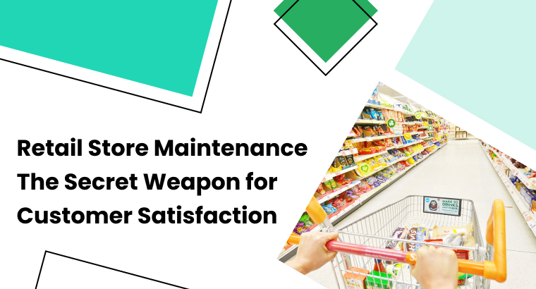 Retail Store Maintenance & Repair: A Complete Guide