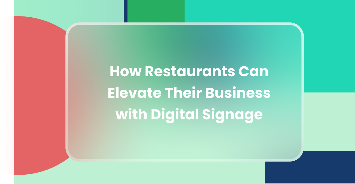 How Restaurants Can Elevate Their Business with Digital Signage