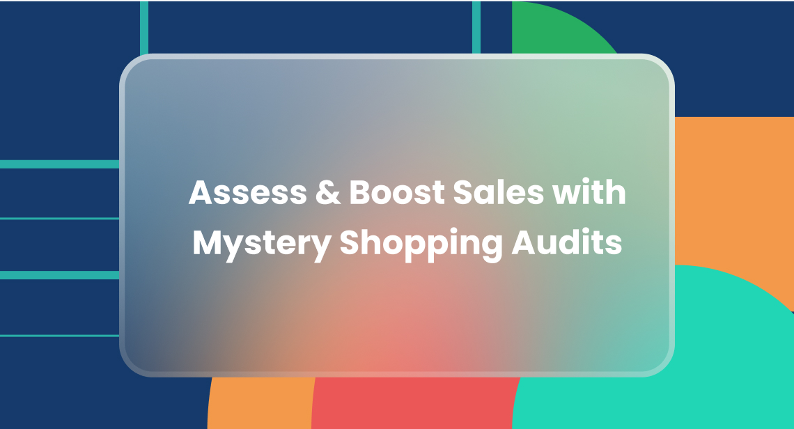 Assess & Boost Sales with Mystery Shopping Audits